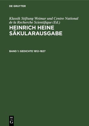 Heinrich Heine Säkularausgabe / Gedichte 1812–1827 von Böhm,  Hans