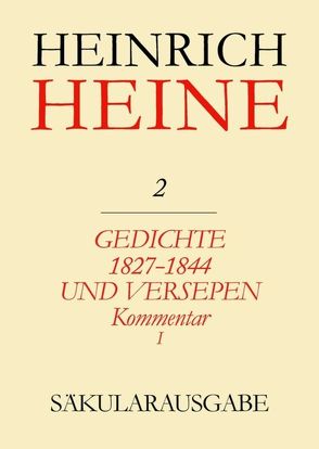 Heinrich Heine Säkularausgabe / Gedichte 1827-1844 und Versepen. Kommentar I von Böhm,  Hans, Möller,  Irmgard