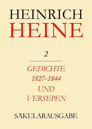 Heinrich Heine Säkularausgabe / Gedichte 1827-1844 und Versepen von Böhm,  Hans, Möller,  Irmgard