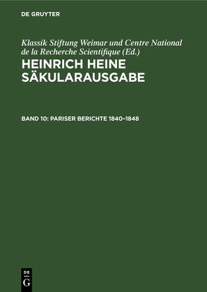 Heinrich Heine Säkularausgabe / Pariser Berichte 1840–1848 von Netter,  Lucienne