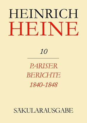 Heinrich Heine Säkularausgabe / Pariser Berichte 1840-1848 von Netter,  Lucienne