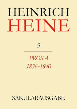 Heinrich Heine Säkularausgabe / Prosa 1836-1840 von Mende,  Fritz