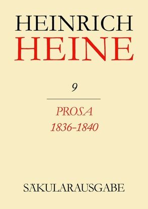 Heinrich Heine Säkularausgabe / Prosa 1836-1840 von Mende,  Fritz