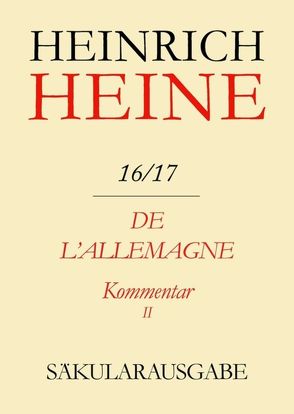 Heinrich Heine Säkularausgabe / De l’Allemagne. Kommentar. Teilband II von Fuhrig,  Dirk