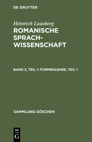 Heinrich Lausberg: Romanische Sprachwissenschaft / Formenlehre, Teil 1 von Lausberg,  Heinrich