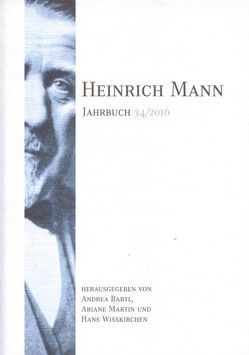 Heinrich Mann-Jahrbuch 34 / 2016 von Bartl,  Andrea, Martin,  Ariane, Wißkirchen,  Hans