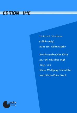 Heinrich Neuhaus (1888-1964) zum 110. Geburtstag von Koch,  Klaus-Peter, Niemöller,  Klaus Wolfgang