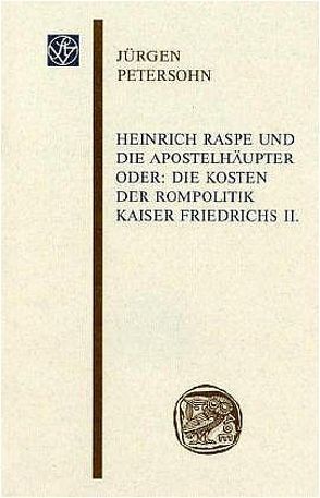 Heinrich Raspe und die Apostelhäupter von Petersohn,  Jürgen