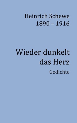 Heinrich Schewe 1890 – 1916 von Kathe,  Ludger, Schewe,  Heinrich