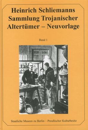 Heinrich Schliemanns Sammlung Trojanischer Altertümer -Neuvorlage