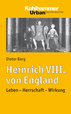 Heinrich VIII. von England von Berg,  Dieter