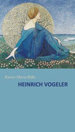 Heinrich Vogeler von Rilke,  Rainer M