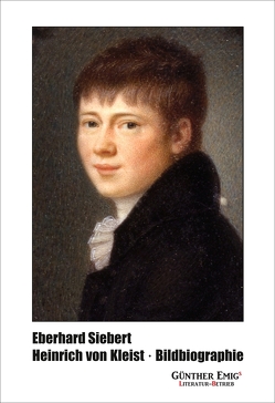 Heinrich von Kleist Bildbiographie von Siebert,  Eberhard