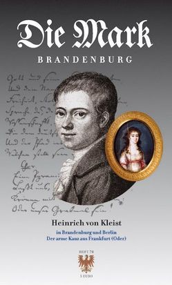 Heinrich von Kleist in Brandenburg und Berlin von Barthel,  Wolfgang, de Bruyn,  Wolfgang, Häker,  Horst, Maurach,  Martin, Siebert,  Eberhard