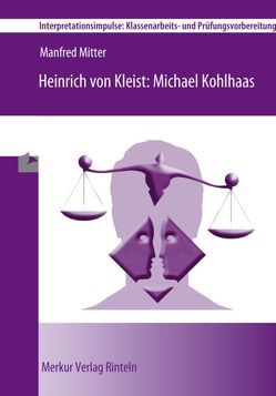 Heinrich von Kleist: Michael Kohlhaas von Mitter,  Manfred