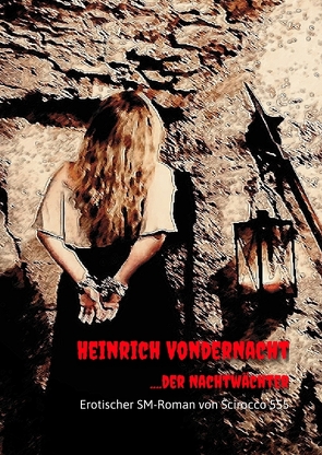 Heinrich VonderNacht….der Nachtwächter von scirocco555