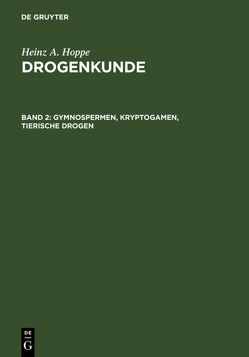 Heinz A. Hoppe: Drogenkunde / Gymnospermen, Kryptogamen, Tierische Drogen von Hoppe,  Heinz A.