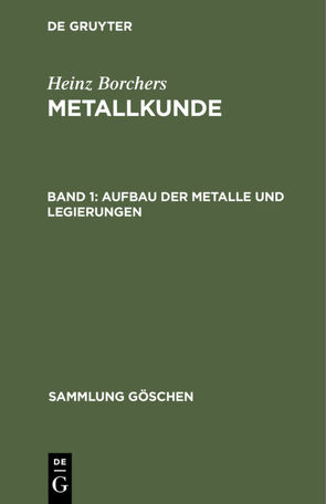 Heinz Borchers: Metallkunde / Aufbau der Metalle und Legierungen von Borchers,  Heinz