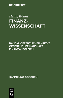 Heinz Kolms: Finanzwissenschaft / Öffentlicher Kredit, öffentlicher Haushalt, Finanzausgleich von Kolms,  Heinz