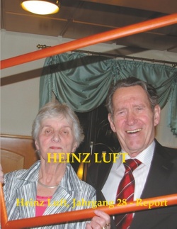 Heinz Luft, Jahrgang 28 – Report von Luft,  Heinz, Luft,  Jörg