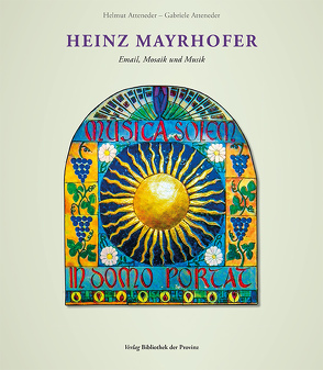 Heinz Mayrhofer – Email, Mosaik und Musik von Attender,  Helmut, Atteneder,  Gabriele, Atteneder,  Helmut, Mayrhofer,  Heinrich, Mayrhofer,  Heinz, Stepanek,  Paul