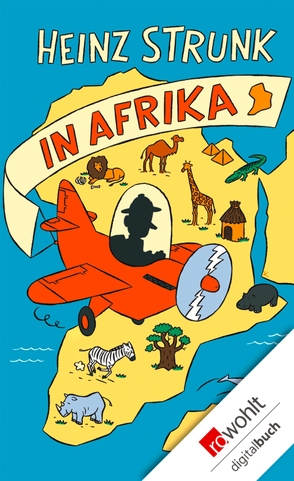 Heinz Strunk in Afrika von Strunk,  Heinz