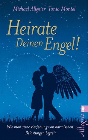 Heirate Deinen Engel! von Allgeier,  Michael, Montel,  Tonio