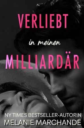 Heirate einen Milliardär / Verliebt in meinen Milliardär von Marchande,  Melanie, Winter,  Ivy