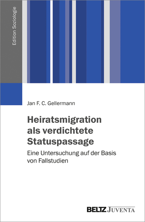 Heiratsmigration als verdichtete Statuspassage von Gellermann,  Jan F.C.