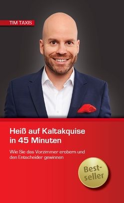 Heiß auf Kaltakquise in 45 Minuten von Taxis,  Tim