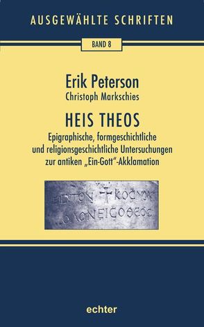 Heis Theos von Hildebrandt,  Henrik, Markschies,  Christoph, Nichtweiss,  Barbara, Peterson,  Erik