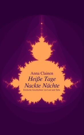 Heiße Tage, nackte Nächte von Clainen,  Anna