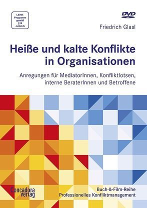 Heiße und kalte Konflikte in Organisationen von Glasl,  Friedrich