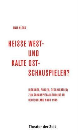 Heiße West- und kalte Ost-Schauspieler? von Klöck,  Anja