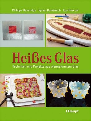 Heißes Glas von Beveridge,  Philippa, Doménech Vives,  Ignasi, Pascual i Miró,  Eva