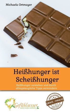 Heißhunger ist Scheißhunger von Ortmayer,  Michaela