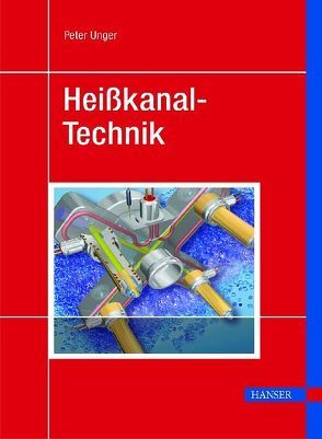 Heißkanal-Technik von Unger,  Peter