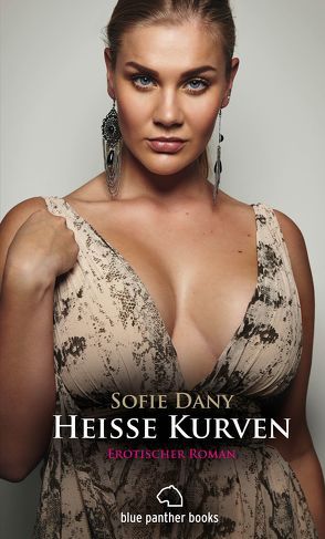 Heiße Kurven | Erotischer Roman von Dany,  Sofie