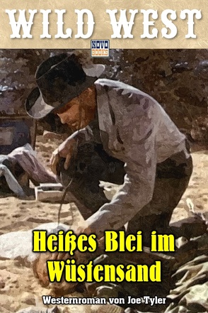 Heißes Blei im Wüstensand von Tyler,  Joe