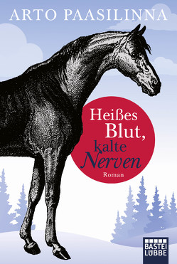 Heißes Blut, kalte Nerven von Paasilinna,  Arto, Pirschel,  Regine