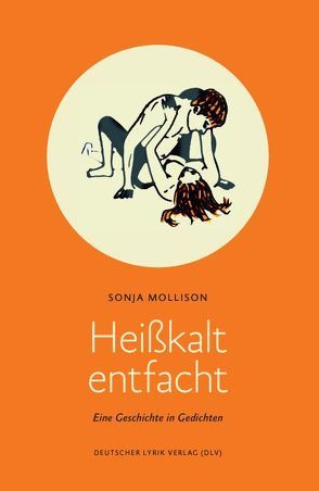 Heisskalt entfacht von Mollison,  Sonja