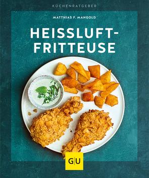 Heißluft-Fritteuse von Mangold,  Matthias F.