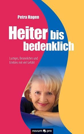 Heiter bis bedenklich von Hagen,  Petra