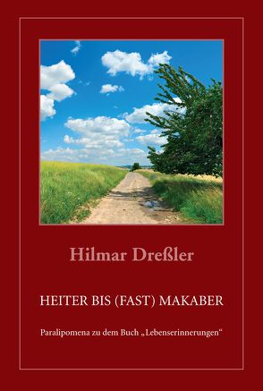 Heiter bis (fast) makaber von Dreßler,  Hilmar