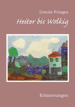 Heiter bis wolkig von Fringes,  Ursula