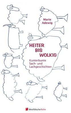 Heiter bis wolkig – Kunterbunte Sach – und Lachgeschichten von Adewig,  Marie