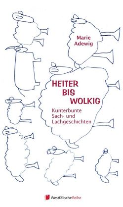 Heiter bis wolkig – Kunterbunte Sach – und Lachgeschichten von Adewig,  Marie