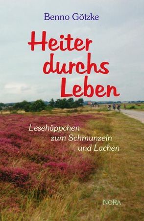 Heiter durchs Leben von Götzke,  Benno