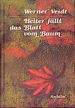 Heiter fällt das Blatt vom Baum von Veidt,  Werner