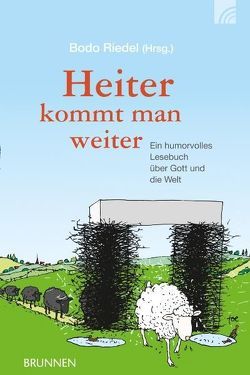 Heiter kommt man weiter von Grafik-Design + Illustr. Joachim Kühn, Riedel,  Bodo